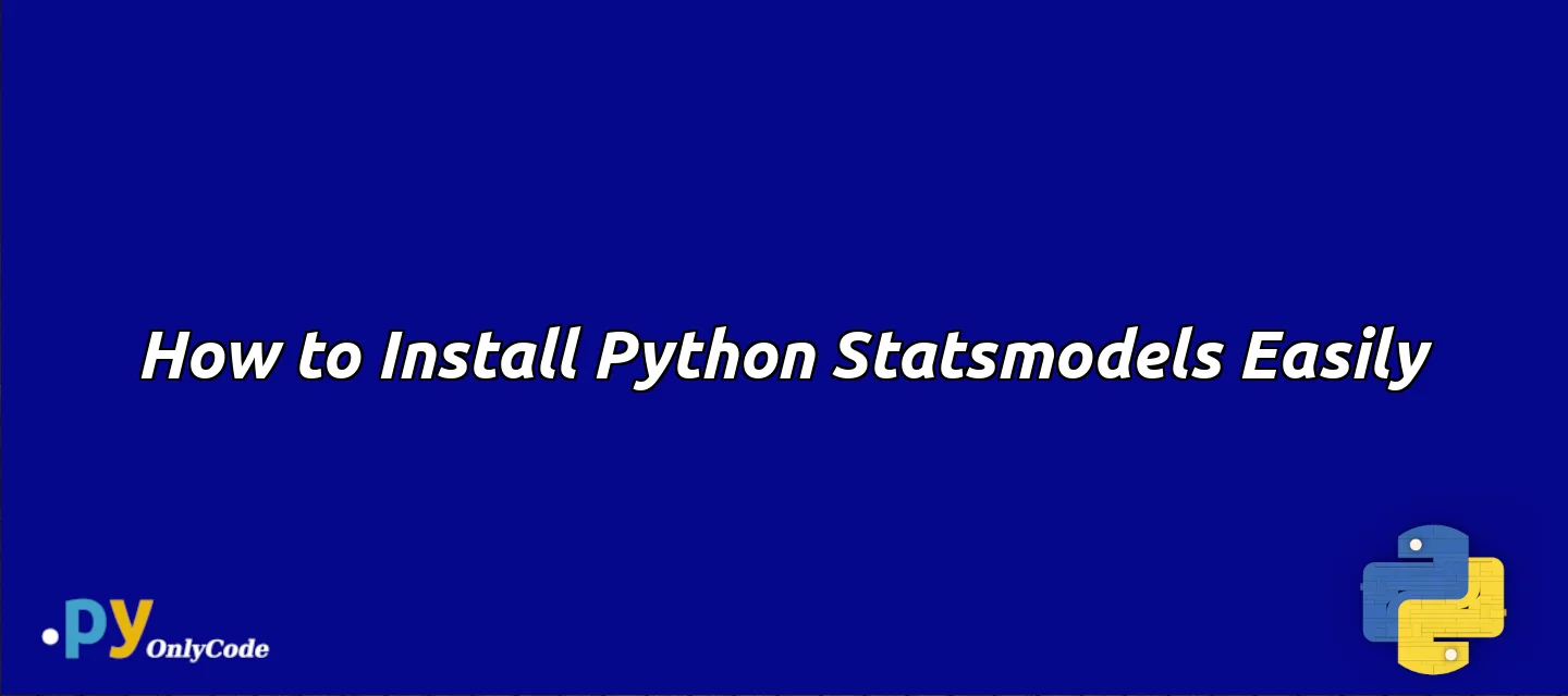 How to Install Python Statsmodels Easily